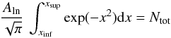 Mathematical equation: \appendix \setcounter{section}{1} \begin{equation} \frac{A_{\rm ln}}{\sqrt{\pi}} \, \int_{x_{\rm inf}}^{x_{\rm sup}} \exp(-x^2) {\rm d} x = N_{\rm tot} \label{eq:Aln1} \end{equation}
