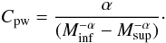 Mathematical equation: \begin{equation} C_{\rm pw} = \frac{ \alpha}{ (M_{\rm inf}^{-\alpha} - M_{\rm sup}^{-\alpha} ) } \cdot \label{eq:PDFCpw} \end{equation}