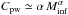 Mathematical equation: \hbox{$C_{\rm pw} \simeq \alpha \, M_{\rm inf}^{\alpha}$}