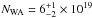 Mathematical equation: \hbox{$N_{\rm WA}=6_{-2}^{+1} \times 10^{19}$}