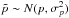 Mathematical equation: \hbox{$\tilde{p} \sim N(p,\sigma_p^2)$}