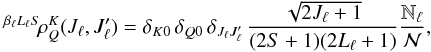 Mathematical equation: \begin{equation} ^{\beta_{\ell} L_{\ell} S} \! \rho^{K}_{Q} (J_{\ell}, J_{\ell}^{\prime}) = \delta_{K 0} \, \delta_{Q 0} \, \delta_{J_{\ell} J_{\ell}^{\prime}} \, \frac{\sqrt{2J_{\ell} + 1}}{(2S +1)(2L_{\ell} + 1)} \frac{\mathbb{N}_{\ell}}{\mathcal{N}}, \end{equation}