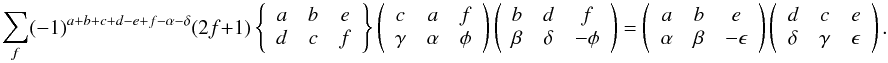 Mathematical equation: \appendix \setcounter{section}{1} \begin{equation} \sum_f (-1)^{a+b+c+d-e+f-\alpha-\delta} (2f+1) \left\{ \begin{array}{ccc} a & b & e \\ d & c & f \end{array} \right\} \left( \begin{array}{ccc} c & a & f \\ \gamma & \alpha & \phi \end{array} \right) \left( \begin{array}{ccc} b & d & f \\ \beta & \delta & -\phi \end{array} \right) = \left( \begin{array}{ccc} a & b & e \\ \alpha & \beta & -\epsilon \end{array} \right) \left( \begin{array}{ccc} d & c & e \\ \delta & \gamma & \epsilon \end{array} \right). \label{Eq:3j_contr} \end{equation}