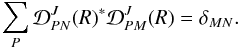 Mathematical equation: \appendix \setcounter{section}{1} \begin{equation} \sum_P \mathcal{D}^{J}_{P N}(R)^{\ast} \mathcal{D}^{J}_{P M}(R) = \delta_{M N}. \label{Eq:rotmat_orto} \end{equation}