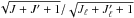 Mathematical equation: \hbox{$\sqrt{J + J^{\prime}+1}/\sqrt{J_{\ell} + J_{\ell}^{\prime}+1}$}