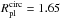 Mathematical equation: \hbox{$R^{\rm circ}_{\rm pl}=1.65$}