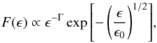 Mathematical equation: \begin{equation} F(\epsilon)\propto\epsilon^{-\Gamma} \exp{\left[-\left( \frac{\epsilon}{\epsilon_0} \right)^{1/2}\right]}, \end{equation}