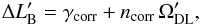 Mathematical equation: \begin{equation} \label{eq:DLrefraction} {\Delta L'_{\rm B}}= \gamma_\mathrm{corr}+ n_\mathrm{corr} \,\Omega'_\mathrm{DL}, \end{equation}