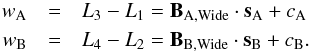 Mathematical equation: \begin{eqnarray} \label{eq:wab03} w_{\rm A} &=& L_3 - L_1 = \vec B_\mathrm{A, Wide} \cdot \vec s_{\rm A} +c_{\rm A}\nonumber\\ w_{\rm B} &=& L_4 - L_2 = \vec B_\mathrm{B, Wide} \cdot \vec s_{\rm B} +c_{\rm B}. \end{eqnarray}