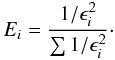 Mathematical equation: \appendix \setcounter{section}{1} \begin{equation} E_{i} = \frac{1/\epsilon_{i}^{2}}{\sum{1/\epsilon_{i}^{2}}}\cdot \label{weight} \end{equation}