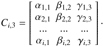 Mathematical equation: \appendix \setcounter{section}{1} \begin{equation} C_{i,3} = \left[\begin{array}{ccc} \alpha_{1,1} & \beta_{1,2} & \gamma_{1,3} \\ \alpha_{2,1} & \beta_{2,2} & \gamma_{2,3} \\... & ... & ...\\ \alpha_{i,1} & \beta_{i,2} & \gamma_{i,3} \end{array}\right]\cdot \end{equation}