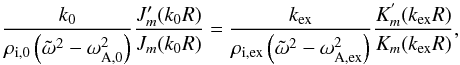 Mathematical equation: \begin{equation} \frac{k_{0}}{\rho_{\rm i,0} \left( \omegat^2 - \omega_{\rm A,0}^2 \right)} \frac{J_m'(k_{0}R)}{J_m(k_{0}R)} = \frac{k_{\rm ex}}{\rho_{\rm i,ex} \left( \omegat^2 - \omega_{\rm A,ex}^2 \right)} \frac{K^{'}_m(k_{\rm ex}R)}{K_m(k_{\rm ex}R)}, \label{eq:relnopres} \end{equation}