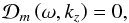 Mathematical equation: \begin{equation} \mathcal{D}_m \left( \omega, k_z \right) = 0, \label{eq:reldispergen} \end{equation}