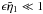 Mathematical equation: \hbox{$\epsilon \tilde{\eta}_1 \ll 1$}
