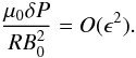 Mathematical equation: \appendix \setcounter{section}{1} \begin{equation} \frac{\mu_{0} \delta P}{R B_0^2} = O(\epsilon^2). \label{eq:A4} \end{equation}