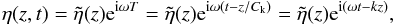 Mathematical equation: \begin{equation} \eta( z, t) = \tilde{\eta}(z) {\rm e}^{{\rm i}\omega T} = \tilde{\eta}(z) {\rm e}^{{\rm i} \omega (t - z/C_{\rm k})} = \tilde{\eta}(z){\rm e}^{{\rm i} (\omega t - k z)}, \label{eq:eta} \end{equation}
