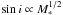 Mathematical equation: \hbox{$\sin i \propto M_*^{1/2}$}