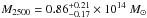 Mathematical equation: \hbox{$M_{2500} = 0.86_{-0.17}^{+0.21} \times 10^{14} ~M_\odot$}