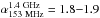 Mathematical equation: \hbox{$\alpha_{\rm 153~MHz}^{\rm 1.4~GHz}=1.8{-}1.9$}