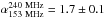 Mathematical equation: \hbox{$\alpha^{240~{\rm MHz}}_{153~{\rm MHz}}=1.7\pm 0.1$}