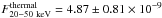 Mathematical equation: \hbox{$F_{{20{-}50~{\rm keV}}}^{\rm thermal} = 4.87 \pm 0.81 \times 10^{-9}$}