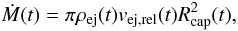 Mathematical equation: \begin{equation} \label{Mdot} \dot{M}(t) = \pi \rho_{\rm ej}(t) v_{\rm ej,rel}(t) R_{\rm cap}^2(t), \end{equation}