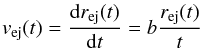 Mathematical equation: \begin{equation} v_{\rm ej}(t)=\frac{{\rm d}r_{\rm ej}(t)}{{\rm d}t}=b \frac{r_{\rm ej}(t)}{t} \end{equation}