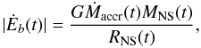 Mathematical equation: \begin{equation} |\dot{E}_b(t)|=\frac{G \dot{M}_{\rm accr}(t) M_{\rm NS}(t)}{R_{\rm NS}(t)}, \end{equation}