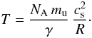 Mathematical equation: \begin{equation} T = \frac{N_{\rm A}\,m_{\rm u}}{\gamma}\,\frac{c_{\rm s}^{2}}{R}\cdot \end{equation}