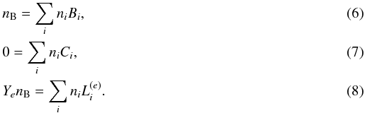 Mathematical equation: \begin{eqnarray} && n_{\rm B} = \sum_i n_i B_i, \\ \label{e:neutral}&& 0 = \sum_i n_i C_i, \\ \label{e:lepfrac}&& Y_e n_{\rm B} = \sum_i n_i L_i^{(e)} . \end{eqnarray}
