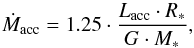 Mathematical equation: \begin{equation} \dot{M}_{\rm acc} = 1.25 \cdot \frac{L_{\rm acc} \cdot R_*}{G \cdot M_*}, \label{eq:mdot_lacc} \end{equation}
