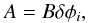 Mathematical equation: \appendix \setcounter{section}{1} \begin{equation} A=B\delta \phi_{i},\label{eq:delta_x_solutions} \end{equation}