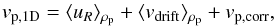 Mathematical equation: \begin{equation} v_{\rm p,1D}=\langle u_R\rangle_{\rho_{\rm p}}+\langle v_{\rm drift}\rangle_{\rho_{\rm p}}+v_{\rm p, corr}, \label{vp1D} \end{equation}
