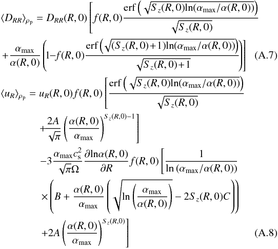 Mathematical equation: \appendix \setcounter{section}{1} \begin{eqnarray} &&\langle D_{RR}\rangle_{\rho_{\rm p}}=D_{RR}(R,0)\left[f(R,0)\frac{\mathrm{erf}\left(\sqrt{S_z(R,0)\mathrm{ln}(\alpha_{\rm max}/\alpha(R,0))}\right)}{\sqrt{S_z(R,0)}}\right.\nonumber\\&&\left.+\frac{\alpha_{\rm max}}{\alpha(R,0)}\left(\!1\!\!-\!\!f(R,0)\frac{\mathrm{erf}\left(\!\sqrt{(S_z(R,0)\!+\!1)\mathrm{ln}(\alpha_{\rm max}/\alpha(R,0))}\right)}{\sqrt{S_z(R,0)\!+\!1}}\!\right)\right]~~~~~~~~~~~ \\ &&\langle u_R\rangle_{\rho_{\rm p}}=u_R(R,0)f(R,0)\left[\frac{\mathrm{erf}\left(\sqrt{S_z(R,0)\mathrm{ln}(\alpha_{\rm max}/\alpha(R,0))}\right)}{\sqrt{S_z(R,0)}}\right.\nonumber\\ &&\hspace*{13mm}\left.\!+\!\frac{2A}{\sqrt{\pi}}\left(\frac{\alpha(R,0)}{\alpha_{\rm max}}\right)^{S_z(R,0)-1} \right]\nonumber\\ &&\hspace*{13mm}-3\frac{\alpha_{\rm max}c_{\rm s}^2}{\sqrt{\pi}\Omega}\frac{\partial\mathrm{ln}\alpha(R,0)}{\partial R}f(R,0)\left[\frac{1}{\mathrm{ln}\left(\alpha_{\rm max}/\alpha(R,0)\right)}\right.\nonumber\\ &&\hspace*{13mm}\left.\times\left(B+\frac{\alpha(R,0)}{\alpha_{\rm max}}\left(\sqrt{\mathrm{ln}\left(\frac{\alpha_{\rm max}}{\alpha(R,0)}\right)}-2S_z(R,0)C\right)\right)\right.\nonumber\\ &&\left.\hspace*{13mm}+2A\left(\frac{\alpha(R,0)}{\alpha_{\rm max}}\right)^{S_z(R,0)} \right] \end{eqnarray}