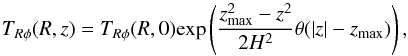 Mathematical equation: \begin{equation} T_{R\phi}(R,z)=T_{R\phi}(R,0)\mathrm{exp}\left(\frac{z_{\rm max}^2-z^2}{2H^2}\theta(|z|-z_{\rm max})\right), \label{TRphi MHD} \end{equation}
