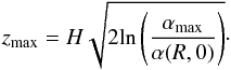 Mathematical equation: \begin{equation} z_{\rm max}=H\sqrt{2\mathrm{ln}\left(\frac{\alpha_{\rm max}}{\alpha(R,0)}\right)}\cdot \end{equation}