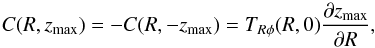 Mathematical equation: \begin{equation} C(R,z_{\rm max})=-C(R,-z_{\rm max})=T_{R\phi}(R,0)\frac{\partial z_{\rm max}}{\partial R}, \end{equation}