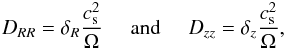 Mathematical equation: \begin{eqnarray} D_{RR}=\delta_R\frac{c_{\rm s}^2}{\Omega}\:\:\:\:\:\:\mathrm{and}\:\:\:\:\:\: D_{zz}=\delta_z\frac{c_{\rm s}^2}{\Omega}, \end{eqnarray}