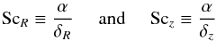 Mathematical equation: \begin{eqnarray} \textrm{Sc}_R\equiv\frac{\alpha}{\delta_R}\:\:\:\:\:\:\mathrm{and}\:\:\:\:\:\: \textrm{Sc}_z\equiv\frac{\alpha}{\delta_z} \end{eqnarray}