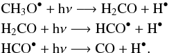Mathematical equation: \begin{eqnarray*} &&\rm {CH_3O}^\bullet + h \nu \longrightarrow { {H_2CO}} + H^\bullet \\ &&\rm {H_2CO} + h \nu \longrightarrow HCO^\bullet + H^\bullet \\ &&\rm HCO^\bullet + h \nu \longrightarrow CO + H^\bullet. \\ \end{eqnarray*}
