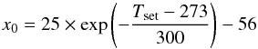 Mathematical equation: \begin{equation} x_0=25 \times \exp\left(-\frac{T_{\rm set}-273}{300}\right)-56 \end{equation}