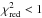 Mathematical equation: \hbox{$\chi_{{\rm red}}^{2}<1$}