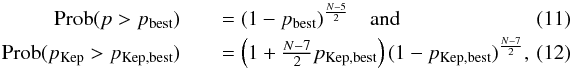Mathematical equation: \begin{eqnarray} {\rm Prob}(p>p_{{\rm best}}) && =(1-p_{{\rm best}})^{\frac{N-5}{2}}\quad{\rm and}\\ {\rm Prob}(p_{{\rm Kep}}>p_{{\rm Kep,best}}) && =\left(1+\tfrac{N-7}{2}p_{{\rm Kep,best}}\right)(1-p_{{\rm Kep,best}})^{\frac{N-7}{2}},\quad\quad \end{eqnarray}