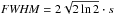Mathematical equation: \hbox{${\it FWHM}=2\sqrt{2\ln2}\cdot s$}