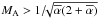 Mathematical equation: \hbox{$M_{\rm A} > 1/\!\!\sqrt{\alphabar(2+\alphabar)}$}