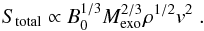 Mathematical equation: \begin{eqnarray} S_{\rm total} \propto B_0^{1/3} M_{\rm exo}^{2/3} \rho^{1/2} v^2 \;. \label{e_S_propto} \end{eqnarray}