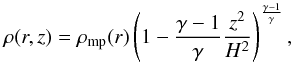 Mathematical equation: \begin{equation} \rho (r,z) = \rho _{\rm mp}(r)\left(1 -\frac{\gamma -1}{\gamma }\frac{z^2}{H^2}\right)^{\frac{\gamma -1}{\gamma }}, \end{equation}