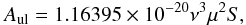 Mathematical equation: \begin{eqnarray} A_{\rm ul} = 1.16395 \times 10^{-20} \nu^3\mu^2S, \end{eqnarray}