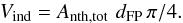 Mathematical equation: \begin{equation} V_{\rm ind}=A_{\rm nth,tot} \,\, d_{\rm FP} \, \pi /4. \end{equation}
