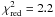 Mathematical equation: \hbox{$\chi^2_{\rm red}=2.2$}